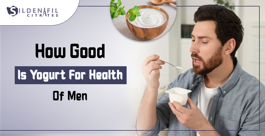 How Good Is Yogurt For Health Of Men