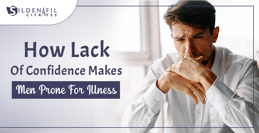 How Lack Of Confidence Makes Men Prone For Illness